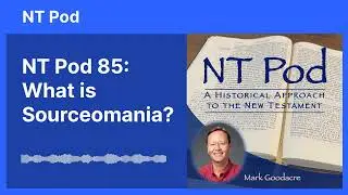 NT Pod 85: What is Sourceomania?