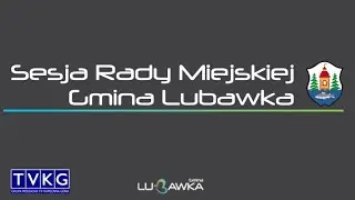 2021.01.28 II Sesja Rady Miejskiej w Lubawce (TVKG) (część 3)