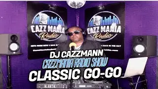 Classic GO-GO | DJ CazzMann | CazzMania Radio Show
