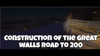 Construction of the Great Walls Colony Survival - Road to 200