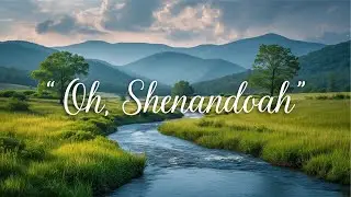 Oh Shenandoah American Folk Song | Blue Ridge Mountains, Shenandoah Valley