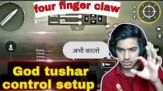 GOD TUSHAR FULL FOUR FINGER CONTROL SETUP | GOD OFFICIAL