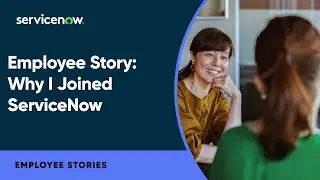 Employee Story: Why I Joined ServiceNow
