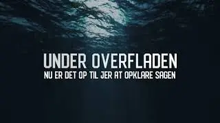 UNDER OVERFLADEN | Spilintroduktion - Unsolved