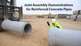 Joint Assembly Demonstrations for Reinforced Concrete Pipe