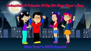 Sebastian & Friends S1 Ep30: New Year's Day (Last Video of 2025)