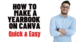 HOW TO MAKE A YEAR BOOK ON CANVA 2024