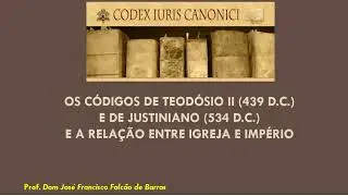 Os Códigos de Teodósio II (439 d.C.) e de Justiniano (534 d.C.) e a relação entre Igreja e Império