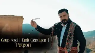 GRUP AZEL - POTPOR&Icirc; [Official Music Video]