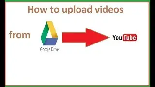 How to Upload videos from google drive to youtube without downloading.