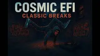 Cosmic EFI - Classic Breaks 🎛️ Bboy Music 2025