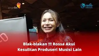 Blak-blakan !!! Rossa Akui Kesulitan Produseri Musisi Lain
