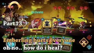 Dragon Eclipse - Part 13 - Emberling hurts everyone oh no.. how do i heal?