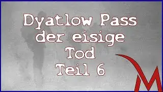 Dyatlow Pass der eisige Tod - Teil 6