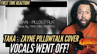 🎤 First Time REACTION! | Taka (ONE OK ROCK) Covers ZAYN - PILLOWTALK | VOCALS WENT CRAZY!