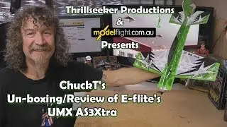 E flite UMX AS3Xtra Unboxing - Review With ChuckT