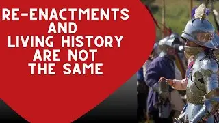 The difference between re-enactment and living history