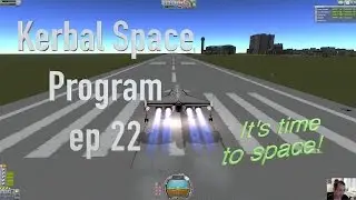 Kerbal Space Program - 22 - It's time to space!