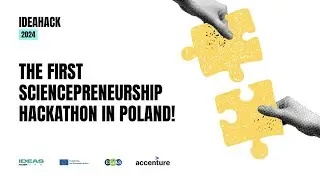 IDEAHACK 2024 - The First Sciencepreneurship Hackathon in Poland | IDEAS NCBR