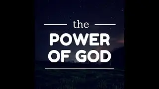 Systematic Theology | Attributes of God | Power of God