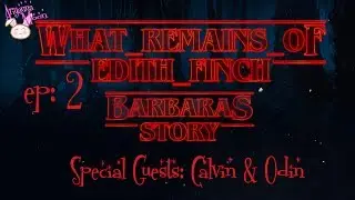 80's Horror classic Barbara's Story, with Odin and Calvin in What Remains of Edith Finch ep2