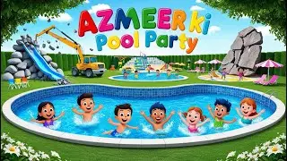 | EPISODE : 11 | Azmeer Ki Pool Party ai Song | | Building Pool | Official Video 2K 4K | #kidsvideo