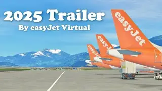 easyJet Virtual 2025 Trailer | Infinite Flight