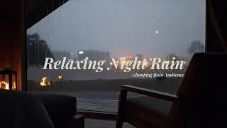 Midnight Rain Ambience at a Quiet Glamping Camp (3 Hours)