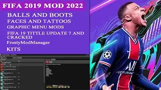 FIFA 2019 Mod 2022 | Patch 2022 Ball and Boots , FACES AND TATTOOS , GRAPHIC MENU MODS ,KITS 2022