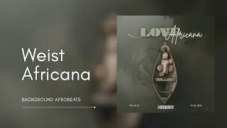 Africana Weist (Official Audio) — From Love Africana EP. 1 | Background AfroBeats