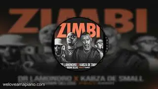 Dr. Lamondro &ndash; Zimbi ft. Kabza De Small, Fanzo, Brown Deluxe & MRD | Amapiano