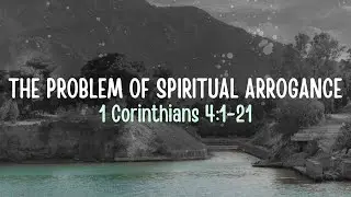 November 9th | The Problem of Spiritual Arrogance