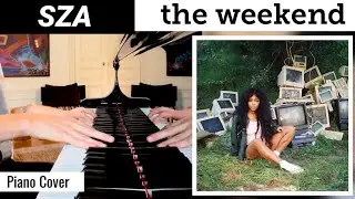 SZA - The Weekend | Piano Cover / Ctrl