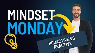 Proactive VS Reactive - Mindset Monday