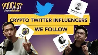 10 Crypto Twitter Accounts We Follow, and How To Conduct Due Diligence | Chain Debrief Podcast