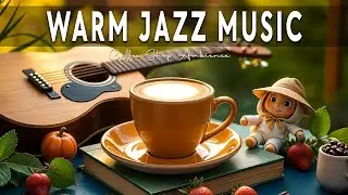 Warm Jazz Music ☕ Bossa Nova instrumental for  Working, Studying and Stress Relief