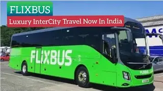 FLIXBUS  | Luxurious & Safe Intercity Bus Travel Now In India | Warren Media