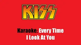 Karaoke: Kiss / Every Time I Look At You