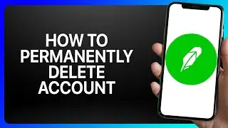 How To Permanently Delete Robinhood Account Tutorial