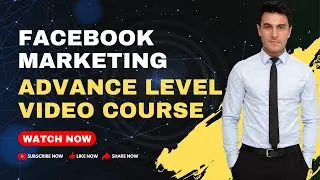 Facebook Marketing Advance Level Full Video Course 2023