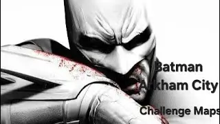 Batman Arkham City Challenge Maps Part 1- Arkham City Skin