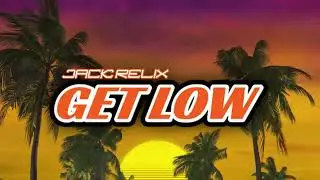 Jack Relix - Get Low (Zedd & Liam Payne Cover) [Official Audio]