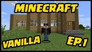 Minecraft Vanilla Ep.1 - Creiamo una nuova Casa!