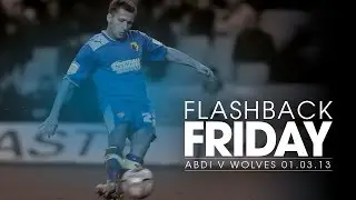 FLASHBACK FRIDAY: Superb Almen Abdi Free-Kick v Wolves 01.03.13