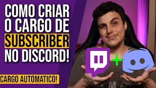 Como criar cargo de SUBSCRIBER da TWITCH no DISCORD AUTOMATICAMENTE!
