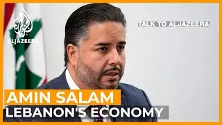 Amin Salam: 'Difficult to prove' Lebanon is not a failed state | Talk to Al Jazeera