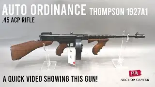 1024 Auto Ordinance Thompson 1927A1 .45 ACP Rifle - A Quick Video in our Photo Booth