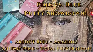Pink vs. Blue Putty Showdown! My ArtDot Frustration  | Diamond Painting Troubleshooting | Tips