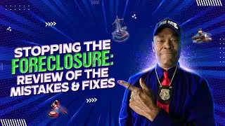 STOPPING THE FORECLOSURE: REVIEW OF THE MISTAKES & FIXES