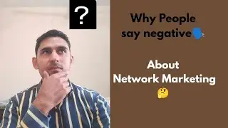Why People say negative about Network Marketing 🤔